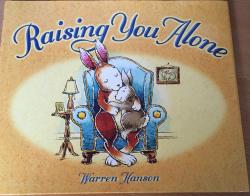 Raising You Alone.  Warren Hanson.  Hardcover.